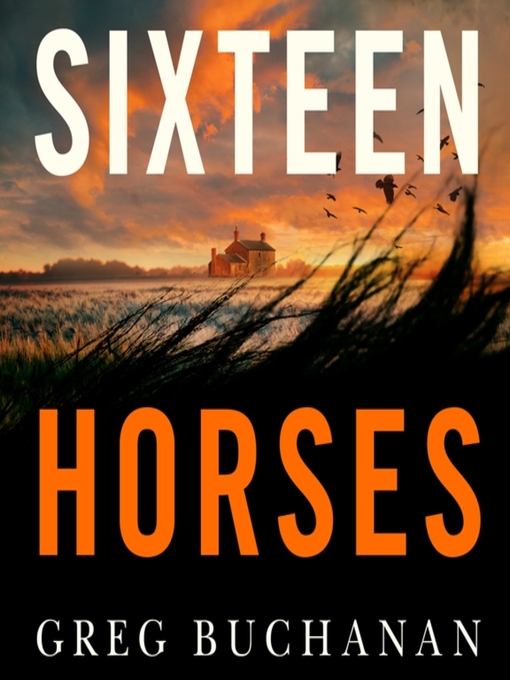 Title details for Sixteen Horses by Greg Buchanan - Wait list